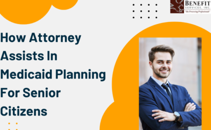 Medicaid planning for senior citizens