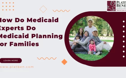 Medicaid Experts Do Medicaid Planning for Families