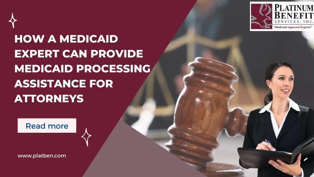 Medicaid Expert Can Provide Medicaid Processing Assistance for Attorneys