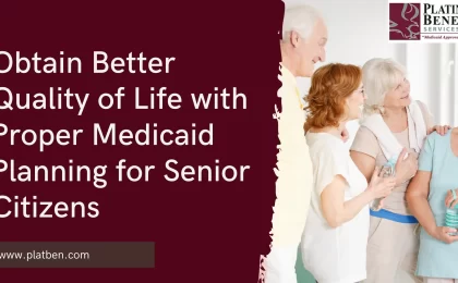 Proper Medicaid Planning for Senior Citizens