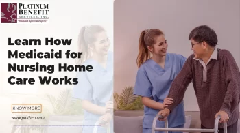 Medicaid for Nursing Home Care Works